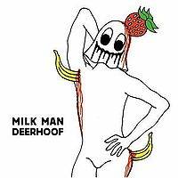 Deerhoof : Milk Man